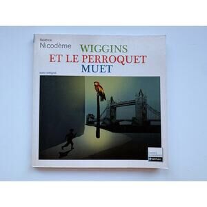 Béatrice Nicodème Wiggins et le perroquet muet French Paperback Ages 9-12